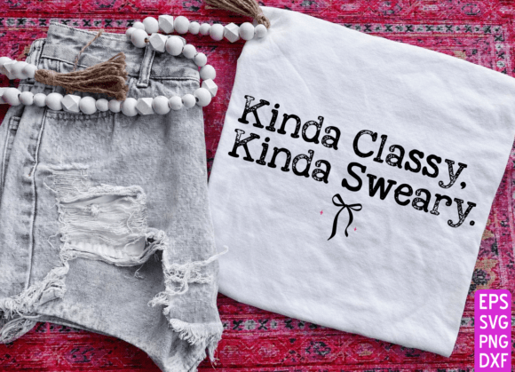 Kinda Classy Kinda Sweary SVG PNG, Funny – A Playful Graphic Design Asset for T-Shirt Designs