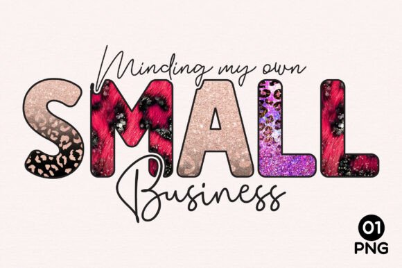 Minding My Own Small Business PNG: A Versatile Graphic Design Asset for Bloggers and Content Creators