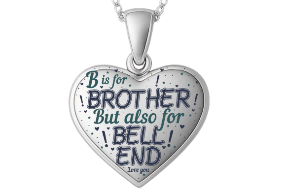Rude Funny Brother Birthday Heart Gift Graphics